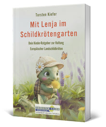 Mit Lenja im Schildkrötengarten – Dein Kinder-Ratgeber zur Haltung Europäischer Landschildkröten